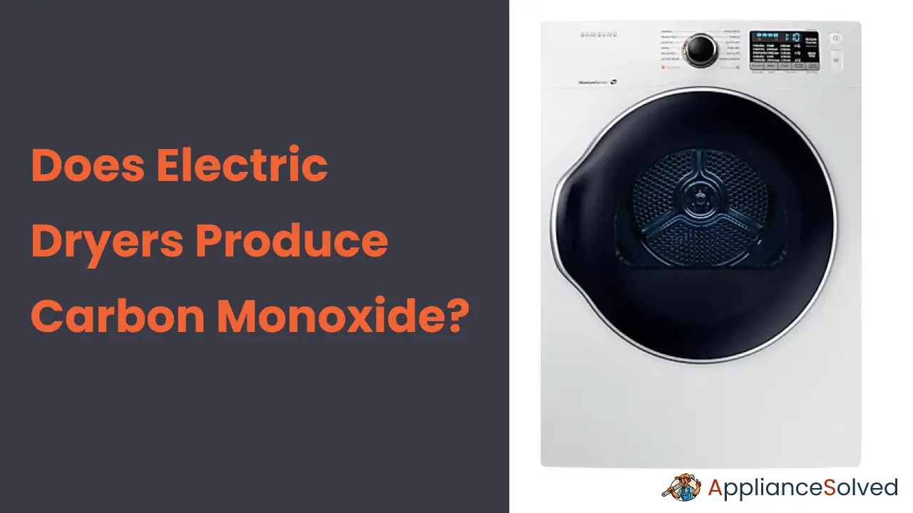 Does Electric Dryers Produce Carbon Monoxide?