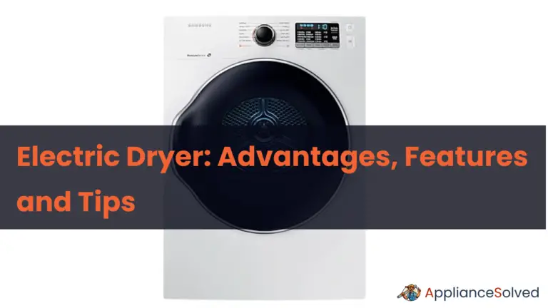 Electric Dryer: Advantages, Features and Tips