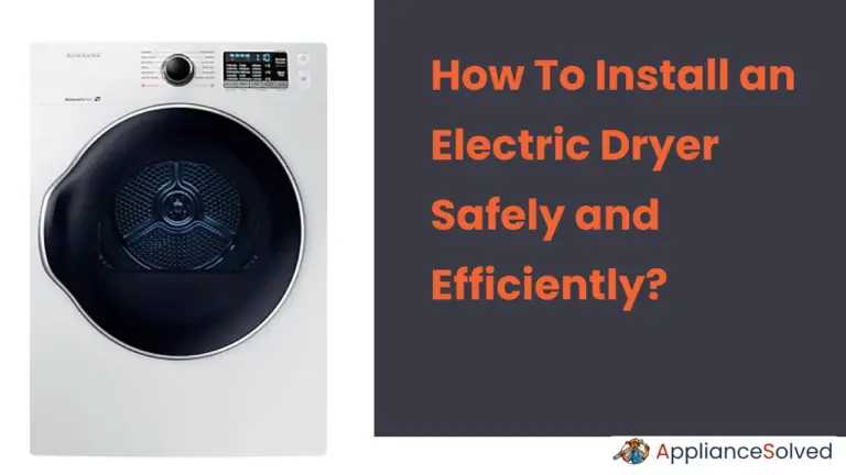 How To Install an Electric Dryer Safely and Efficiently?