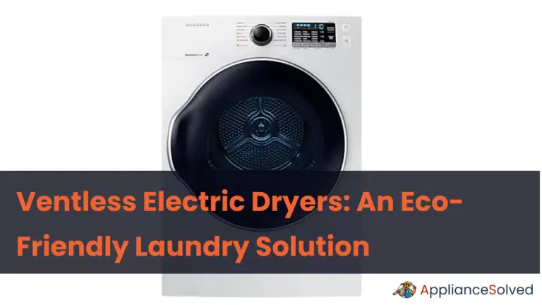 Ventless Electric Dryers: An Eco-Friendly Laundry Solution