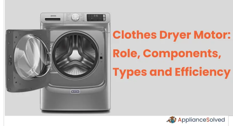 Clothes Dryer Motor: Role, Components, Types and Efficiency